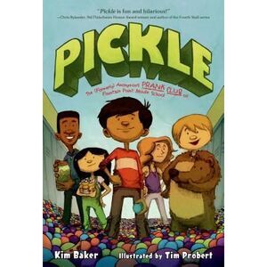 Pickle: The (Formerly) Anonymous Prank Club of Fountain Point Middle School -- K